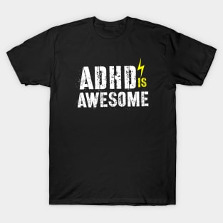 adhd is awesome T-Shirt